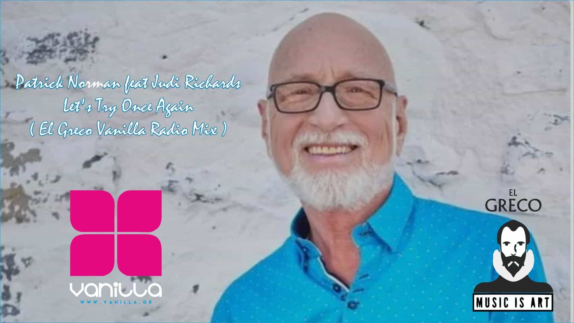 Patrick Norman feat Judi Richards - Let's Try Once Again ( El Greco Vanilla Radio Mix ) - 2 (1) Patrick Norman feat Judi Richards - Let's Try Once Again ( El Greco Vanilla Radio Mix ) - 2 (1)